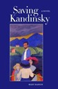Saving Kandinsky, A Novel