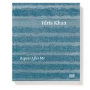Idris Khan: Repeat After Me Exhibition Catalog