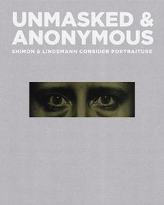 Unmasked and Anonymous: Shimon & Lindemann Consider Portraiture | Milwaukee Art Museum Store