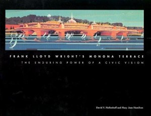 Frank Lloyd Wright's Monona Terrace: The Enduring Power of a Civic Vision | Milwaukee Art Museum