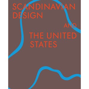 Scandinavian Design and the United States, 1890-1980 | Milwaukee Art Museum Store