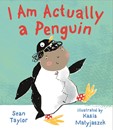 I Am Actually A Penguin